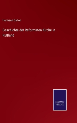 Geschichte der Reformirten Kirche in Rußland [German] 337509339X Book Cover