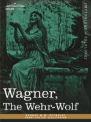 Wagner, the Wehr-Wolf 1605203459 Book Cover