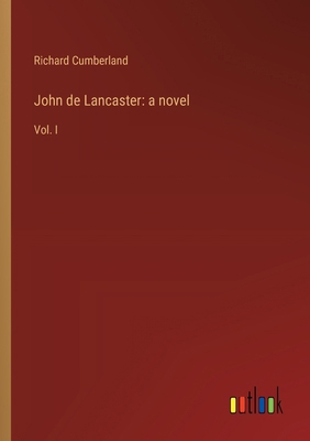 John de Lancaster: a novel: Vol. I 3368941321 Book Cover