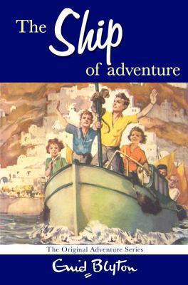 The Ship of Adventure. Enid Blyton 0330448390 Book Cover