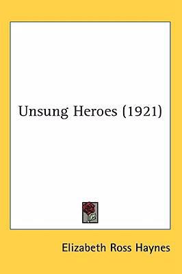 Unsung Heroes (1921) 0548925984 Book Cover