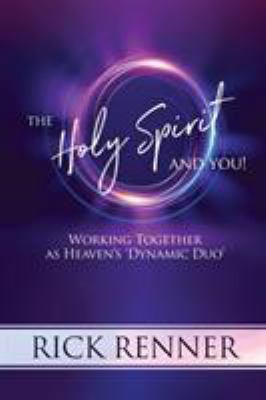 The Holy Spirit and You: Working Together as He... 1680311433 Book Cover