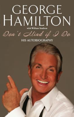 Don't Mind If I Do: His Autobiography. George H... 1906779015 Book Cover