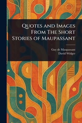 Quotes and Images From The Short Stories of Mau... 102314039X Book Cover