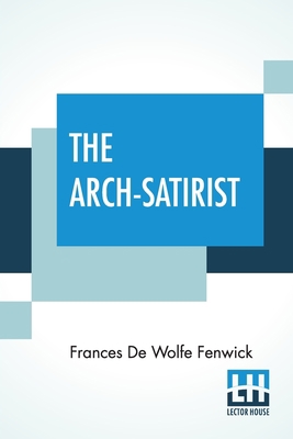 The Arch-Satirist 9390015227 Book Cover