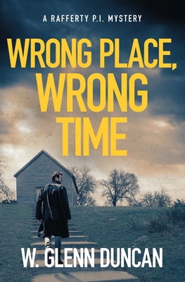Wrong Place, Wrong Time: A Rafferty P.I. Mystery 064803707X Book Cover