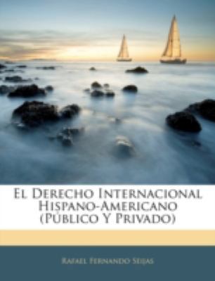 El Derecho Internacional Hispano-Americano (Púb... [Spanish] 1144838312 Book Cover