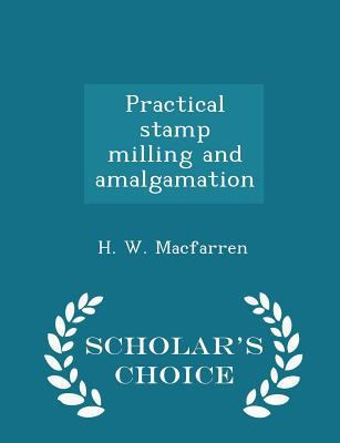 Practical Stamp Milling and Amalgamation - Scho... 1296163040 Book Cover