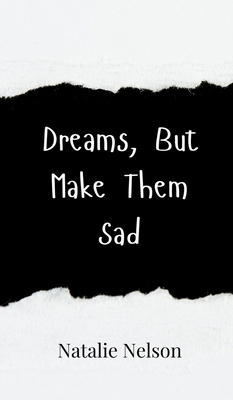 Dreams, But Make Them Sad 991694864X Book Cover