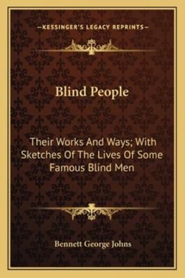 Blind People: Their Works And Ways; With Sketch... 1163265632 Book Cover