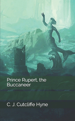 Prince Rupert, the Buccaneer 1705416497 Book Cover