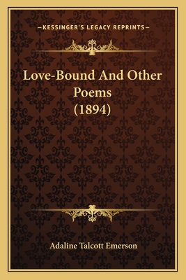 Love-Bound And Other Poems (1894) 1163894249 Book Cover