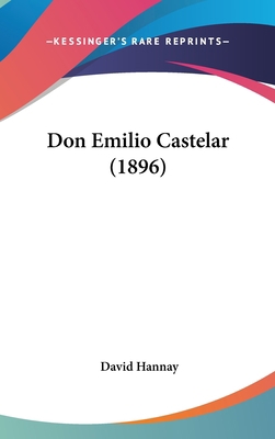 Don Emilio Castelar (1896) 1104802724 Book Cover