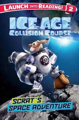 Ice Age Collision Course: Scrat's Space Adventure 1499803052 Book Cover