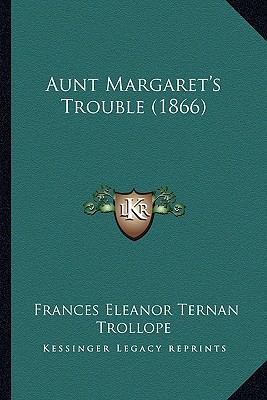 Aunt Margaret's Trouble (1866) 1164582410 Book Cover