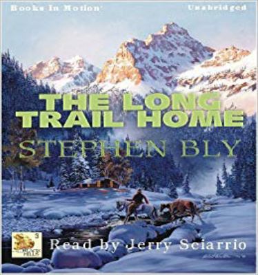 The Long Trail Home by Stephen Bly (Fortunes of... 1605481661 Book Cover