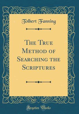 The True Method of Searching the Scriptures (Cl... 0428846351 Book Cover