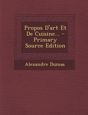 Propos D'art Et De Cuisine... [French] 1294201980 Book Cover