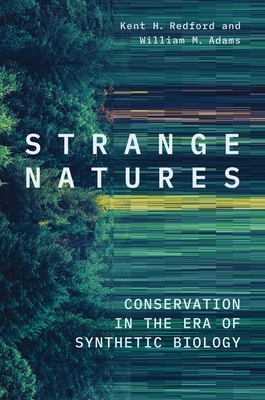 Strange Natures: Conservation in the Era of Syn... 0300230974 Book Cover