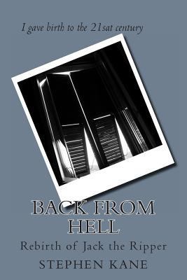 Back From Hell: Rebirth of Jack the Ripper 1490515763 Book Cover