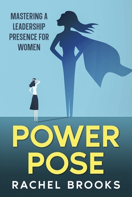 Power Pose: Mastering a Leadership Presence for... B0DLX44S9B Book Cover