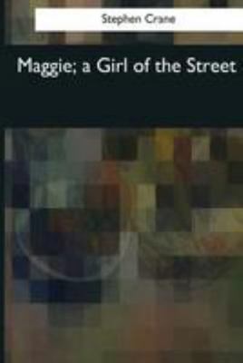 Maggie, a Girl of the Street 1544087713 Book Cover