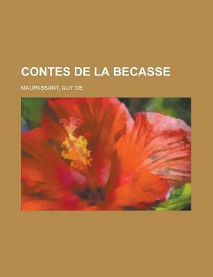 Contes de La Becasse (French Edition) [French] 1155128788 Book Cover