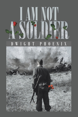 I Am Not a Soldier 198458152X Book Cover
