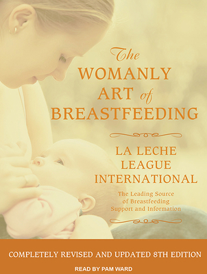 The Womanly Art of Breastfeeding 1515909018 Book Cover