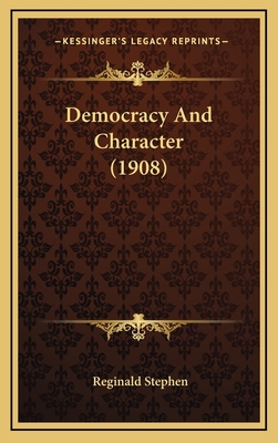Democracy and Character (1908) 1164320025 Book Cover