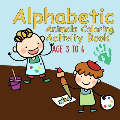 Alphabetic Animals: Colouring Book For KIds B08GVD7BG6 Book Cover