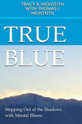 True Blue: Stepping Out of the Shadows with Men... 1534919295 Book Cover