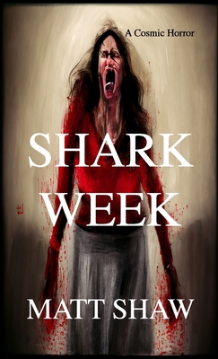 Shark Week: A Cosmic Horror 1387752480 Book Cover
