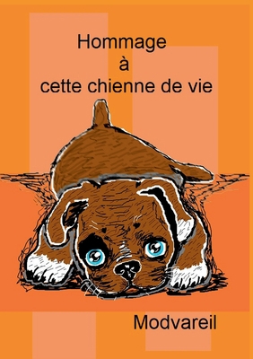 Hommage à cette chienne de vie [French] 2322223816 Book Cover