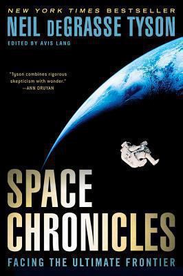 Space Chronicles: Facing the Ultimate Frontier 0393343626 Book Cover