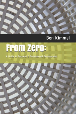 From Zero: : A Guide to Personal & Professional... B0863V2L8F Book Cover
