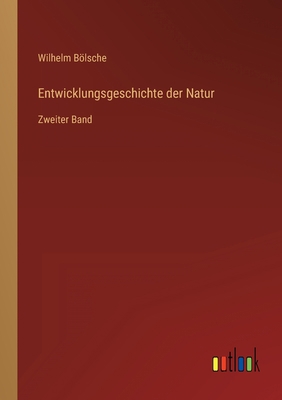 Entwicklungsgeschichte der Natur: Zweiter Band [German] 3368448463 Book Cover