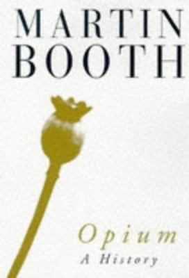 Opium: A History 0671853066 Book Cover