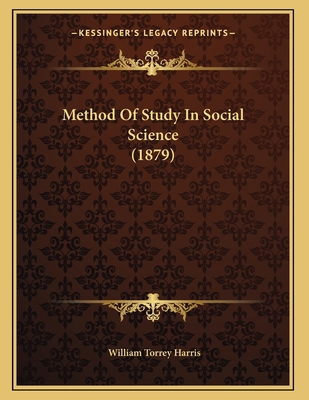 Method Of Study In Social Science (1879) 1166905462 Book Cover