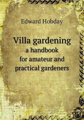 Villa gardening a handbook for amateur and prac... 5518535929 Book Cover