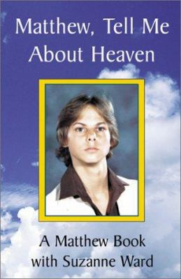 Matthew, Tell Me About Heaven: A Matthew Book W... 0738840912 Book Cover