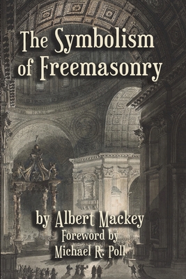 The Symbolism of Freemasonry 1613423489 Book Cover