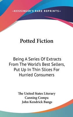 Potted Fiction: Being A Series Of Extracts From... 0548521484 Book Cover