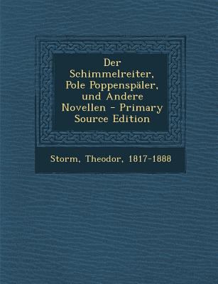 Der Schimmelreiter, Pole Poppenspaler, Und Ande... [German] 129454943X Book Cover