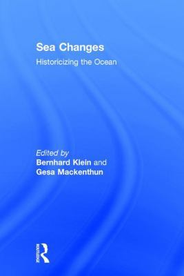 Sea Changes: Historicizing the Ocean 0415946514 Book Cover