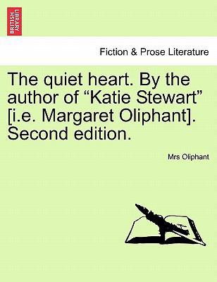 The Quiet Heart. by the Author of "Katie Stewar... 1241389160 Book Cover