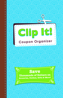 Clip It! Coupon Organizer 1613510764 Book Cover