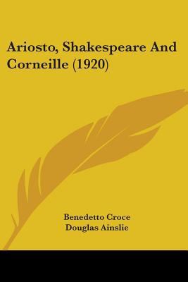 Ariosto, Shakespeare And Corneille (1920) 0548711453 Book Cover