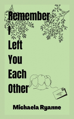 Remember I Left You Each Other 1088090958 Book Cover
