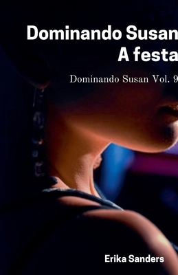 Dominando Susan. A Festa [Portuguese] B0FQ9SLRRQ Book Cover